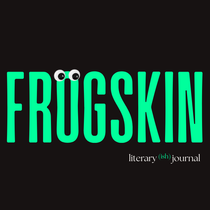 A dark background with the title "FROGSKIN" and subtitle "literary (ish) journal" in bright green